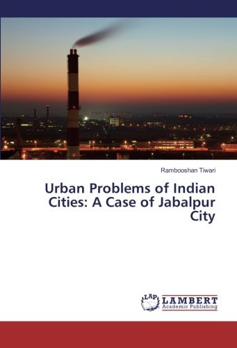Urban Problems of Indian Cities: A Case of Jabalpur City