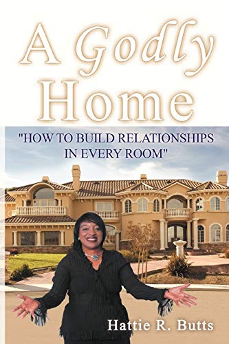 A Godly Home: How to Build Relationships in Every Room
