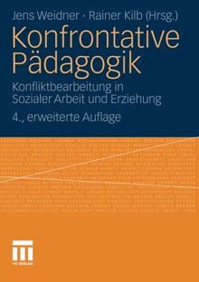 Konfrontative Pädagogik: Konfliktbearbeitung in Sozialer Arbeit und Erziehung (German Edition)