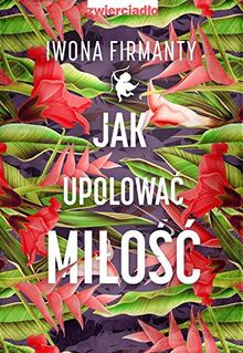 Jak upolowac milosc