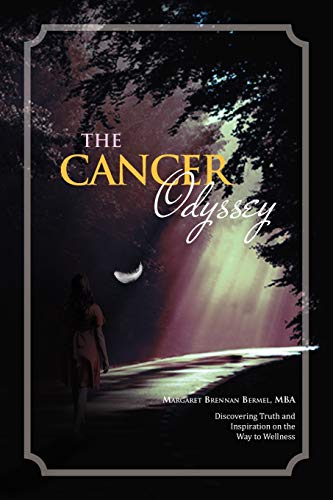 The Cancer Odyssey: Discovering Truth and Inspiration on the Way to Wellness