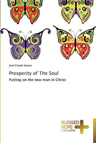 Prosperity of The Soul: Putting on the new man in Christ