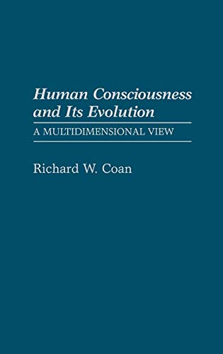 Human Consciousness and Its Evolution: A Multidimensional View (Contributions in Psychology)