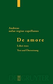 Von der Liebe: Drei Bücher (de Gruyter Texte)