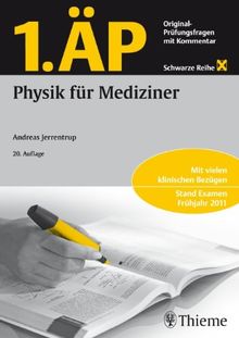 1. ÄP Physik für Mediziner: Original Prüfungsfragen mit Kommentar