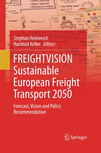 FREIGHTVISION - Sustainable European Freight Transport 2050: Forecast, Vision and Policy Recommendation