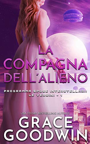 La compagna dell'alieno (Programma Spose Interstellari- Le Vergini, Band 1)