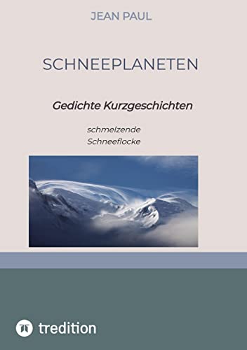 Schneeplaneten: Gedichte Kurzgeschichten