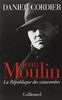 Jean Moulin : La République des catacombes (Suite des Temps)