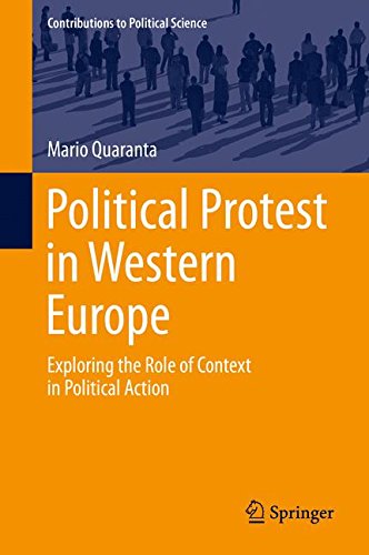 Political Protest in Western Europe: Exploring the Role of Context in Political Action (Contributions to Political Science)
