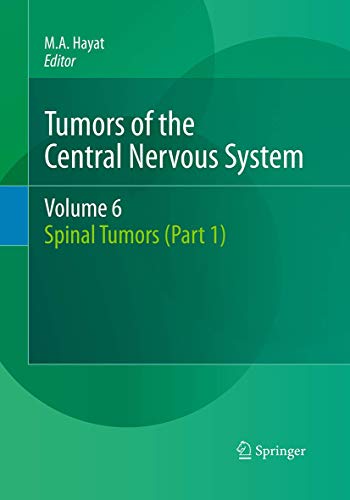 Tumors of the Central Nervous System, Volume 6: Spinal Tumors (Part 1)