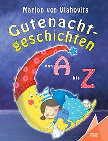 Gutenachtgeschichten: von A bis Z