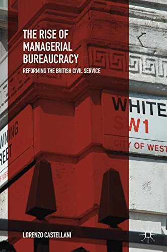 The Rise of Managerial Bureaucracy: Reforming the British Civil Service