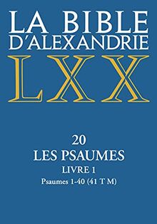 La Bible d'Alexandrie - XX Les Psaumes - livre 1 Psaumes 1-40 (01) de Anonyme | Livre | état très bon