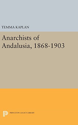 Anarchists of Andalusia, 1868-1903 (Princeton Legacy Library)