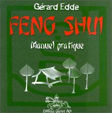 Feng shui : manuel pratique