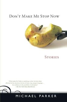 Don't Make Me Stop Now: Stories
