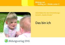 Aktivitäten für den Entwicklungsbereich &#34;Starke Kinder&#34;: Das bin ich Handbuch