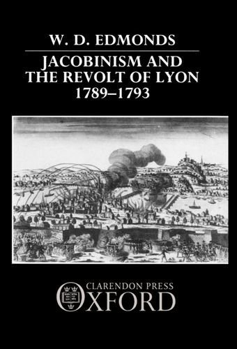 Jacobinism and the Revolt of Lyon, 1789-1793