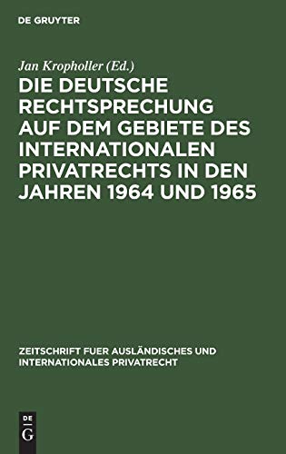 Die deutsche Rechtsprechung auf dem Gebiete des Internationalen Privatrechts in den Jahren 1964 und 1965 (Zeitschrift fuer ausländisches und internationales Privatrecht)