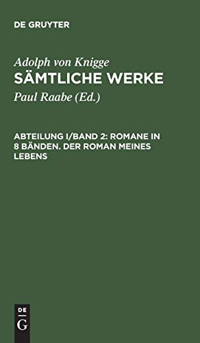 Romane in 8 Bänden. Der Roman meines Lebens: In Briefen herausgegeben. Teil 3/4 (Adolph von Knigge: Sämtliche Werke)