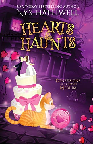 Hearts & Haunts, Confessions of a Closet Medium, Book 3: A Supernatural Southern Cozy Mystery about a Reluctant Ghost Whisperer) (Confessions of a Close Medium, Band 3)