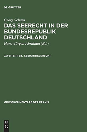 Georg Schaps: Das Seerecht in der Bundesrepublik Deutschland. Teil 2 (Großkommentare der Praxis)
