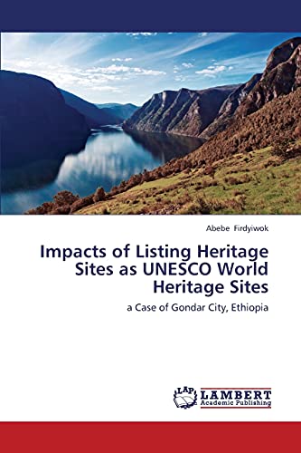 Impacts of Listing Heritage Sites as UNESCO World Heritage Sites: a Case of Gondar City, Ethiopia