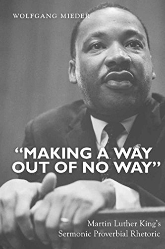 «Making a Way Out of No Way»: Martin Luther King's Sermonic Proverbial Rhetoric