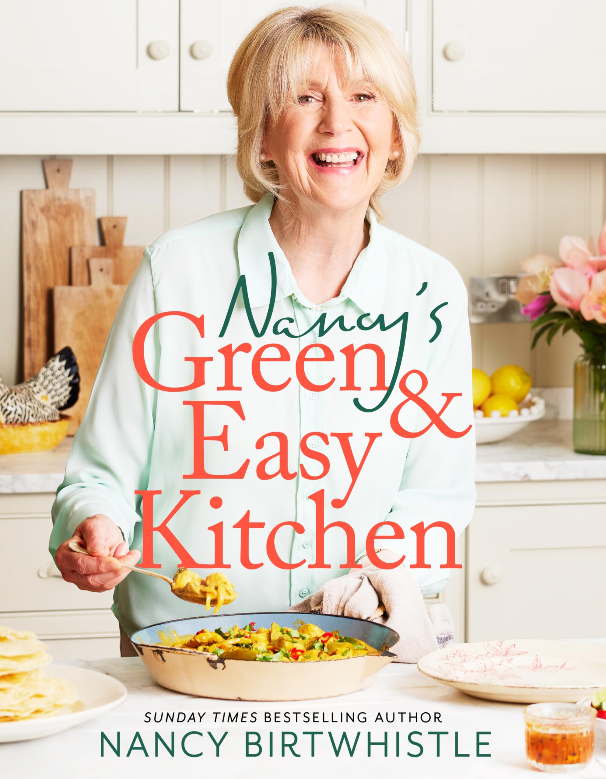 Nancy's Green and Easy Kitchen: Simple and sustainable recipes and inspiration from the winner of the Great British Bake Off