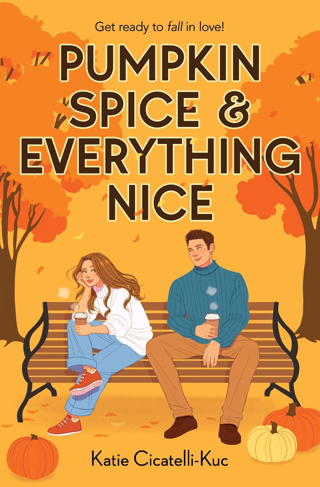 Cicatelli-Kuc, Katie: Pumpkin Spice & Everything Nice