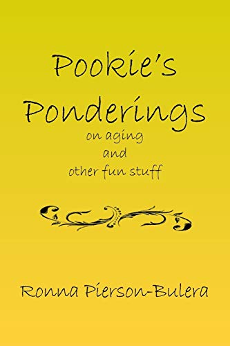Pookie's Ponderings: On Aging and Other Fun Stuff