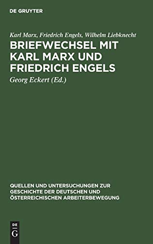 Briefwechsel mit Karl Marx und Friedrich Engels (Quellen und Untersuchungen zur Geschichte der Deutschen und Österreichischen Arbeiterbewegung, 5, Band 5)