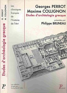 Etudes d'archéologie grecque. L'Archéologie grecque en Sorbonne de 1876 à 1914
