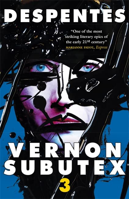 Virginie Despentes Vernon Subutex Three, The Final Book In The Rock And Roll Cult Trilogy