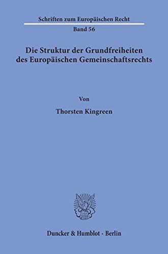 Die Struktur der Grundfreiheiten des Europäischen Gemeinschaftsrechts. (Schriften zum Europäischen Recht; EuR 56)