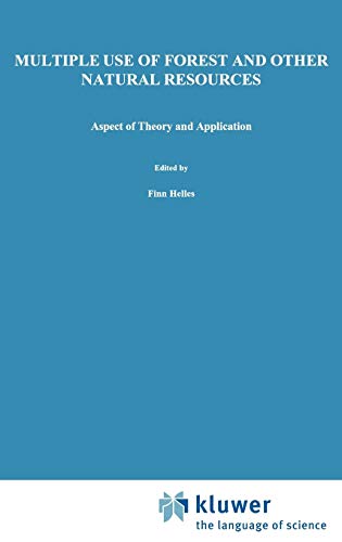 Multiple Use of Forests and Other Natural Resources: Aspects of Theory and Application (Forestry Sciences, 61, Band 61)