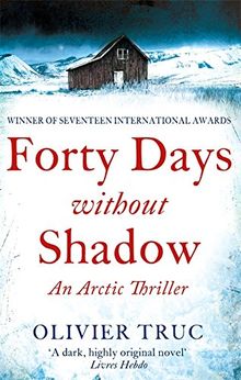 Forty Days Without Shadow: An Arctic Thriller