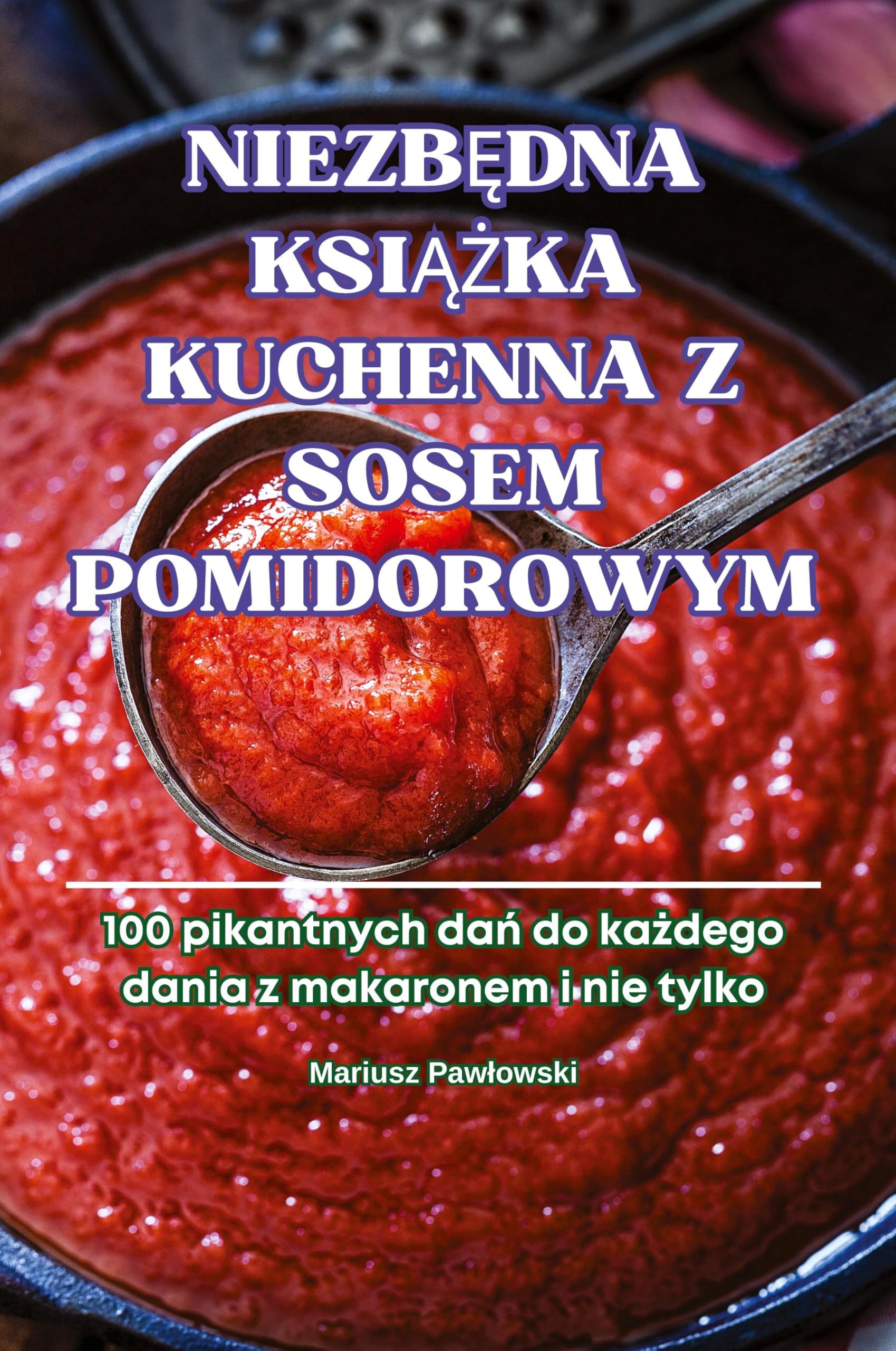 NIEZB¿DNA KSI¿¿KA KUCHENNA Z SOSEM POMIDOROWYM