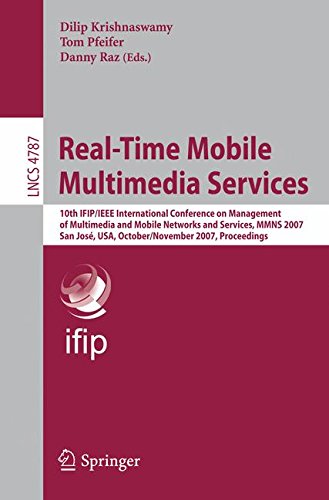 Real-Time Mobile Multimedia Services: 10th IFIP/IEEE International Conference on Management, of Multimedia and Mobile Networks and Services, MMNS ... (Lecture Notes in Computer Science)