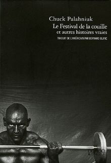 Le festival de la couille : et autres histoires vraies