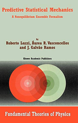 Predictive Statistical Mechanics: A Nonequilibrium Ensemble Formalism (Fundamental Theories of Physics, 122, Band 122)