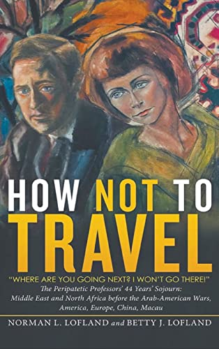 How Not to Travel: Where are you going next? I won't go there!
