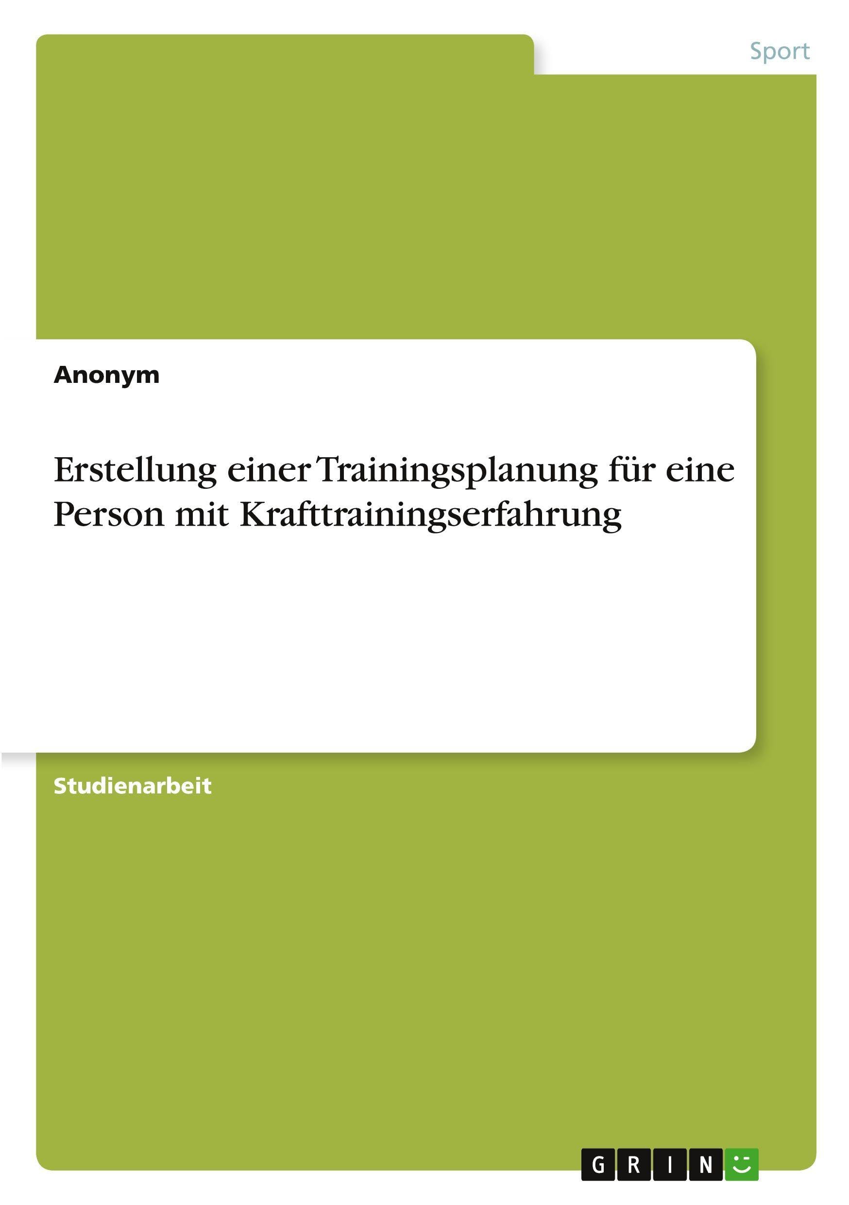 Erstellung einer Trainingsplanung für eine Person mit Krafttrainingserfahrung