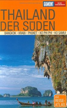 Thailand. Der Süden: Bangkok, Krabi, Phuket, Ko Phi Phi, Ko Samui