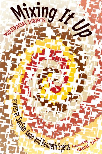 Mixing It Up: Multiracial Subjects (Louann Atkins Temple Women & Culture Series, Band 7)