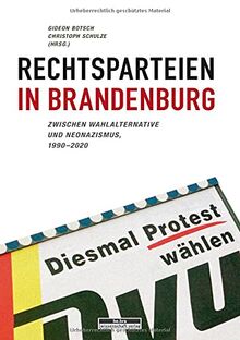Rechtsparteien in Brandenburg: Zwischen Wahlalternative und Neonazismus, 1990-2020