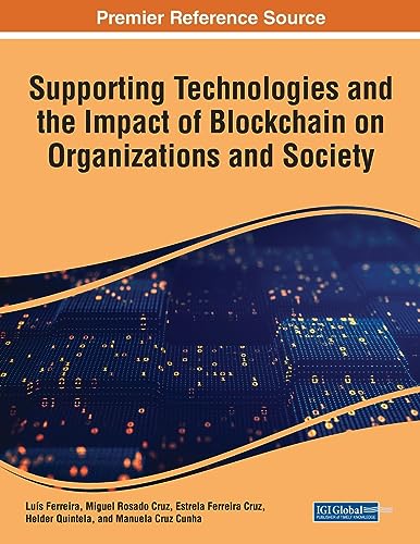 Supporting Technologies and the Impact of Blockchain on Organizations and Society