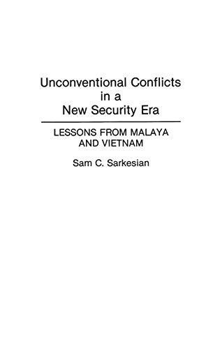 Unconventional Conflicts in a New Security Era: Lessons from Malaya and Vietnam (Contributions in Military Studies)