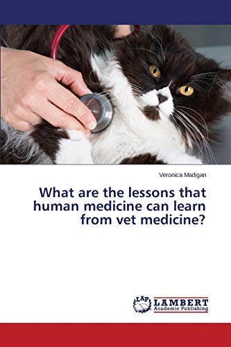 What are the lessons that human medicine can learn from vet medicine?